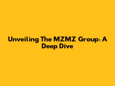 Unveiling The MZMZ Group: A Deep Dive