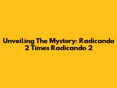 Unveiling The Mystery: Radicando 2 Times Radicando 2