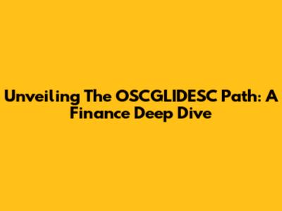 Unveiling The OSCGLIDESC Path: A Finance Deep Dive