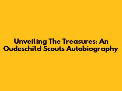 Unveiling The Treasures: An Oudeschild Scout's Autobiography