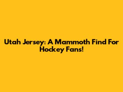 Utah Jersey: A Mammoth Find For Hockey Fans!
