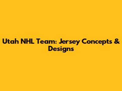 Utah NHL Team: Jersey Concepts & Designs