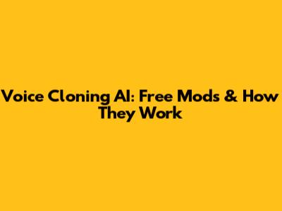 Voice Cloning AI: Free Mods & How They Work