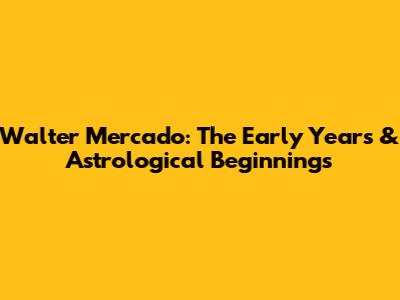 Walter Mercado: The Early Years & Astrological Beginnings