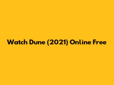 Watch Dune (2021) Online Free