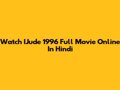 Watch IJude 1996 Full Movie Online In Hindi