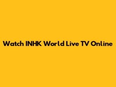Watch INHK World Live TV Online