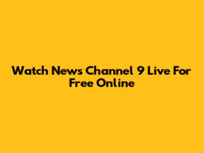 Watch News Channel 9 Live For Free Online