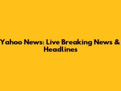 Yahoo News: Live Breaking News & Headlines