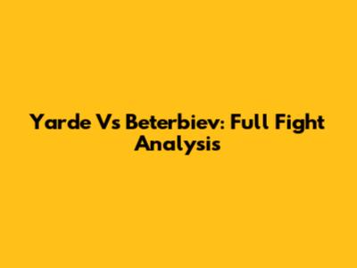 Yarde Vs Beterbiev: Full Fight Analysis