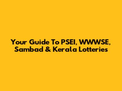 Your Guide To PSEI, WWWSE, Sambad & Kerala Lotteries