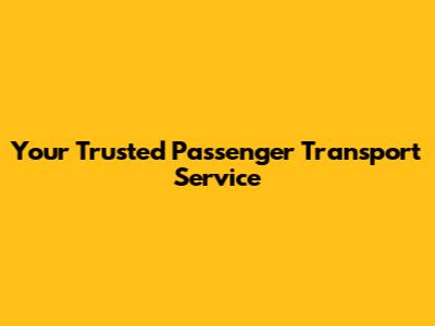 Your Trusted Passenger Transport Service