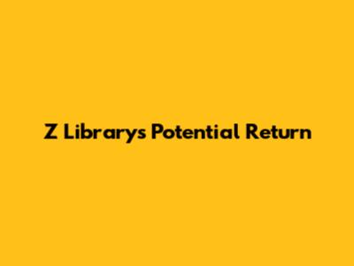 Z Library's Potential Return