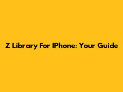 Z Library For IPhone: Your Guide