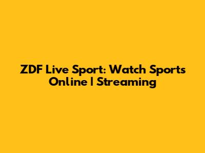ZDF Live Sport: Watch Sports Online | Streaming