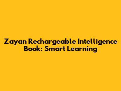 Zayan Rechargeable Intelligence Book: Smart Learning