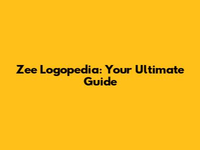 Zee Logopedia: Your Ultimate Guide