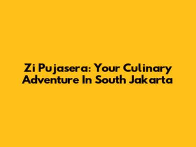 Zi Pujasera: Your Culinary Adventure In South Jakarta