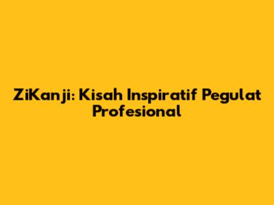 ZiKanji: Kisah Inspiratif Pegulat Profesional