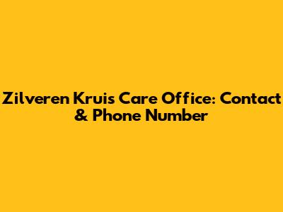 Zilveren Kruis Care Office: Contact & Phone Number