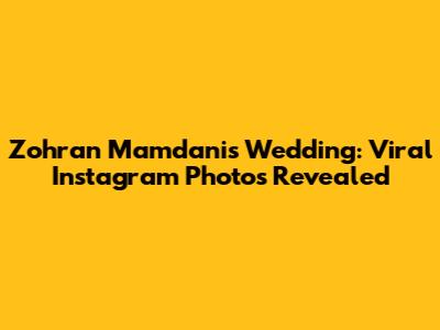 Zohran Mamdani's Wedding: Viral Instagram Photos Revealed