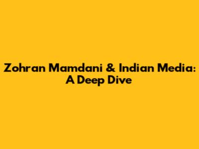 Zohran Mamdani & Indian Media: A Deep Dive
