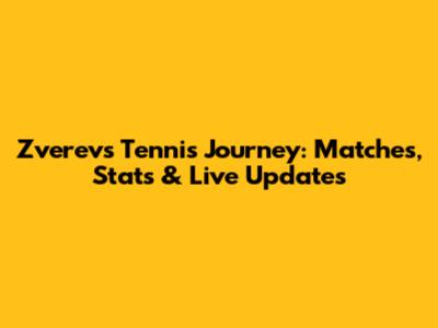 Zverev's Tennis Journey: Matches, Stats & Live Updates